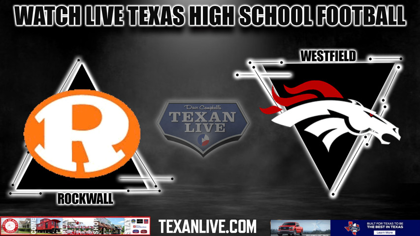 Rockwall vs Westfield - 3:00PM - 11/25/2023 - Football - Live from Hutto Memorial Stadium - Regional Semi-Finals Playoffs
