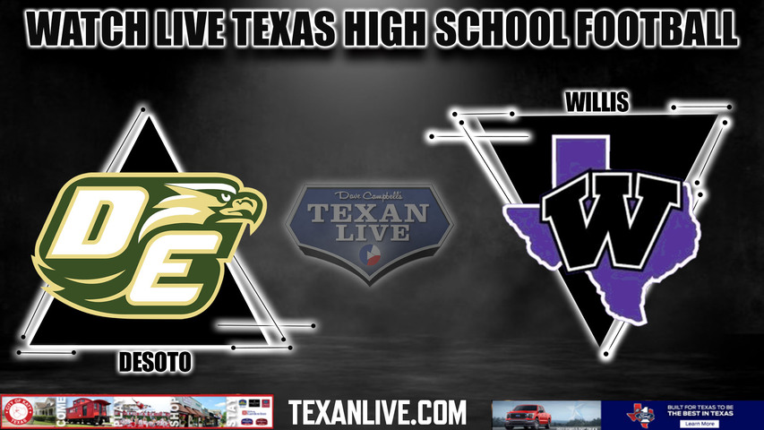 Desoto vs Willis - 7:00PM - 11/24/2023 - Football - Live from the Alamodome - Regional Semi-Finals Playoffs