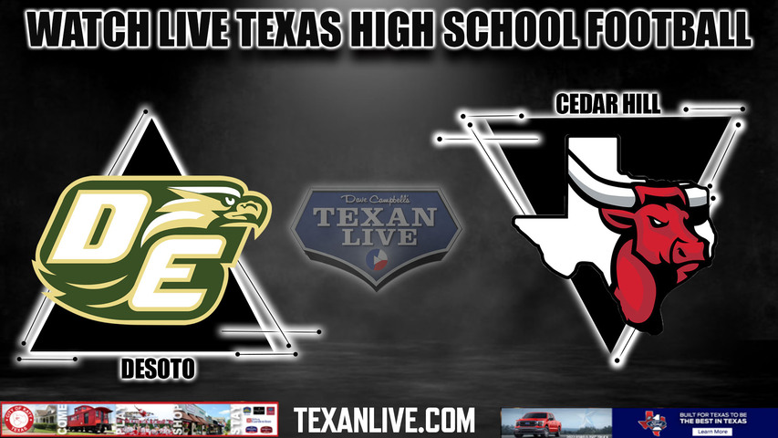 Desoto vs Cedar Hill - 6:00PM - 12/1/2023 - Football - Live from Kincaide Stadium - Regional Finals Playoffs