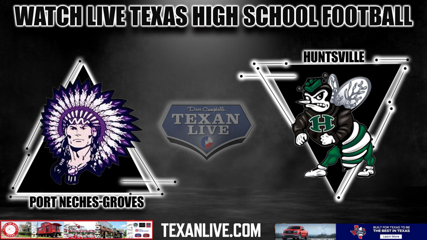 Port Neches-Groves vs Huntsville- 7:00PM - 12/1/2023 - Football - Live from NRG Stadium - Regional Finals Playoffs