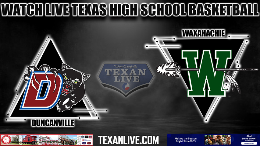 Duncanville vs Waxahachie - 7:30pm- 1/5/2024 - Boys Basketball - Live from Waxahachie High School