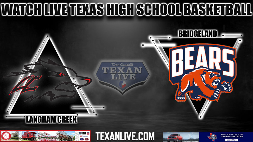 Langham Creek vs Bridgeland - 7:00pm- 1/17/2024 - Girls Basketball - Live from Bridgeland High School