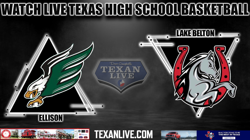 Ellison vs Lake Belton - 7:00pm- 1/19/2024 - Boys Basketball - Live from Lake Belton High School