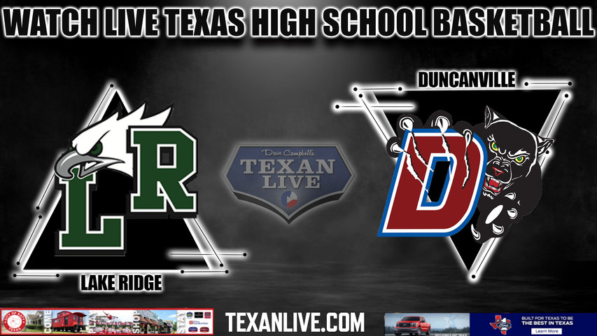 Lake Ridge vs Duncanville - 6pm- 1/23/2024 - Girls Basketball - Live from Duncanville High School