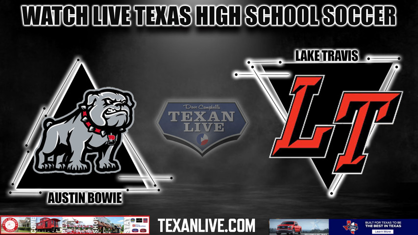 Bowie vs Lake Travis - 7:45pm- 2/6/2024 - Boys Soccer - Live from Lake Travis High School