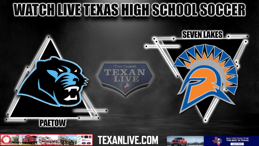 Paetow vs Seven Lakes - 7:15pm- 2/7/2024 - Girls Soccer - Live from Seven Lakes High School