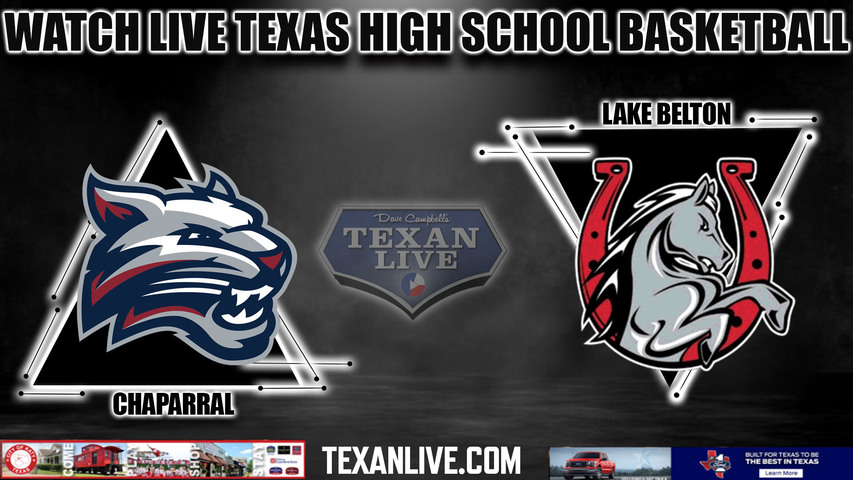 Chaparral vs Lake Belton - 7pm- 2/6/2024 - Boys Basketball - Live from Lake Belton High School