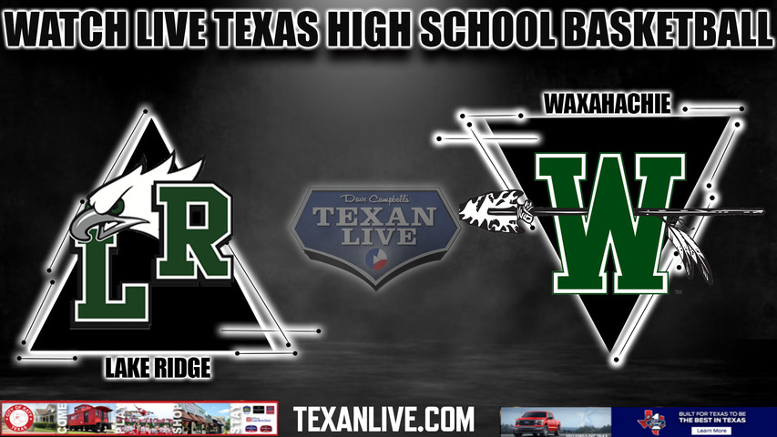 Lake Ridge vs Waxahachie - 7:30pm- 2/9/2024 - Boys Basketball - Live from Waxahachie High School