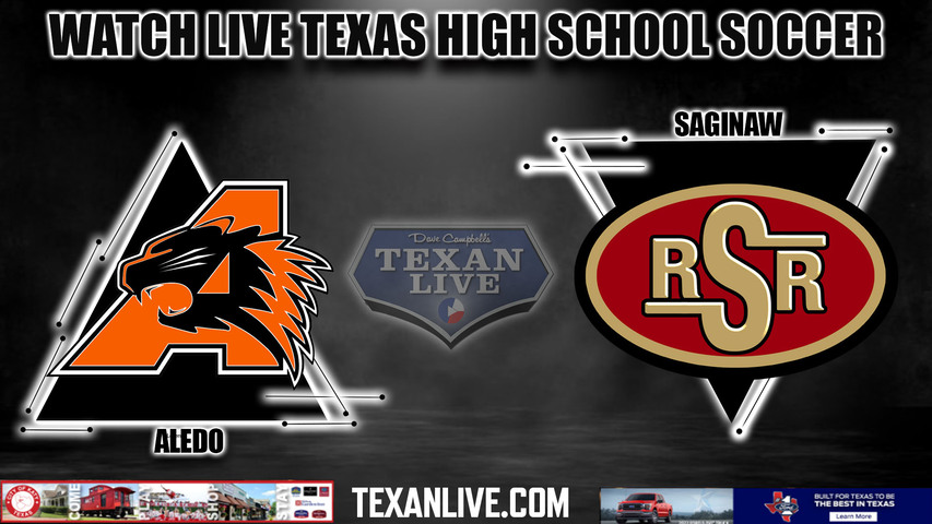 Aledo vs Saginaw- 7:30pm- 2/27/2024 - Boys Soccer- Live from Aledo High School