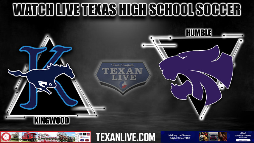 Kingwood vs Humble - 7:30pm- 3/5/2024 - Boys Soccer - Live from Humble High School