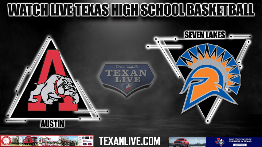 Austin vs Seven Lakes - 6pm- 2/20/2024 - Girls Basketball - Live from MO Campbell Center - Regional Quarter Finals