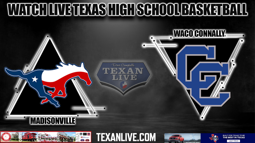 Madisonville vs Waco Connally - 4A Region 3 - Regional Semi Finals - 8PM - 2/23/2024 - Basketball - Live from Bryan High School - Playoffs