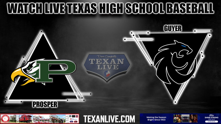 Prosper vs Guyer - 7:30pm- 3/15/2024 - Baseball - Live from The Ballpark at Guyer