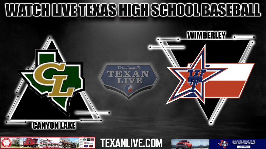 Canyon Lake vs Wimberley - 7pm- 3/19/2024 - Baseball - Live from Wimberley High School