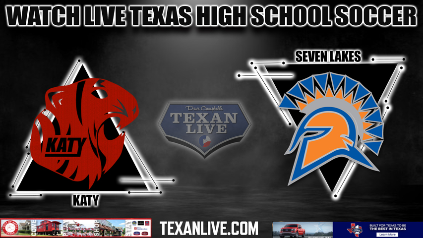 Katy vs Seven Lakes - 7:15pm - 3/19/2024 - Girls Soccer - Live from Seven Lakes High School