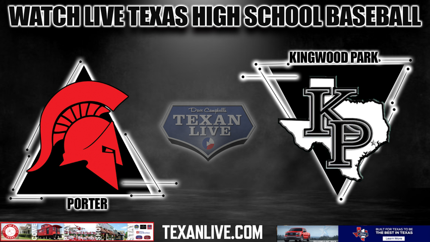 Porter vs Kingwood Park - 7pm- 3/19/2024 - Baseball - Live from Kingwood Park High School