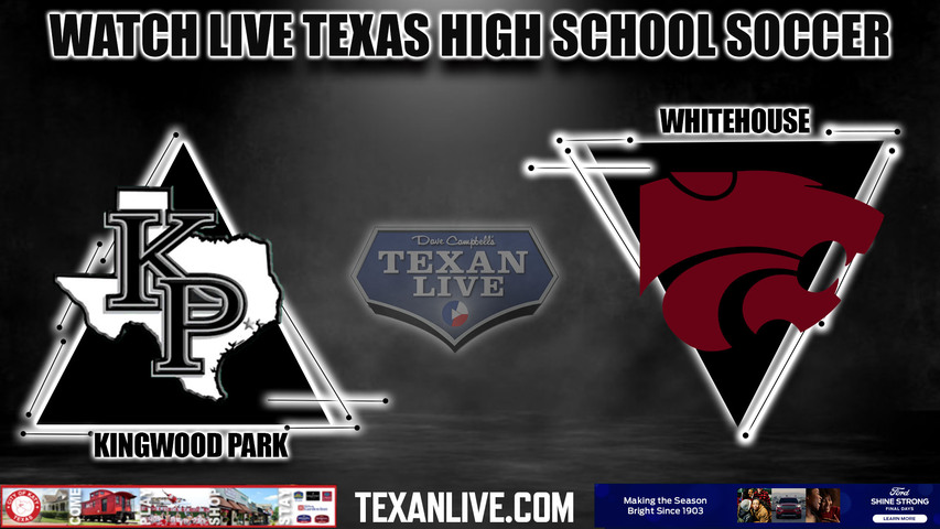 Kingwood Park vs Whitehouse - 5:30PM - 3/26/2024 - Girls Soccer - Live from Lufkin Hudson HS - Bi District Playoffs