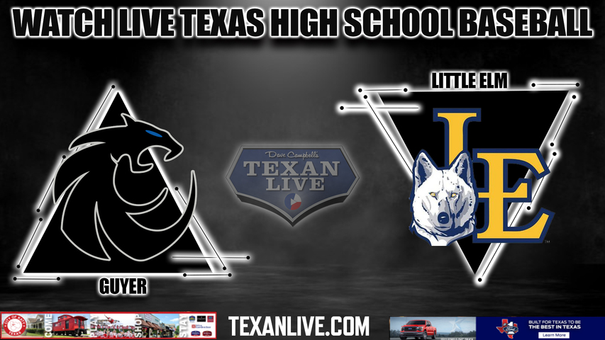 Guyer vs Little Elm - 7:30pm- 3/19/2024 - Baseball - Live from The Ballpark