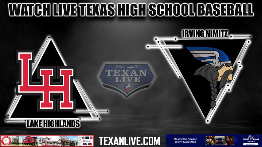 Lake Highlands vs Nimitz - 7:15pm - 3/28/2024 - Baseball - Live from Nimitz HS