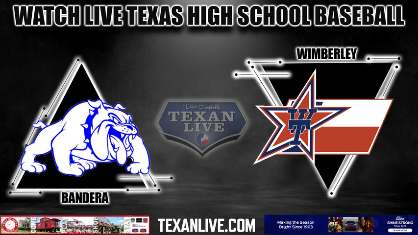 Bandera vs Wimberley - 7:00pm- 4/5/2024 - Baseball - Live from Wimberley High School