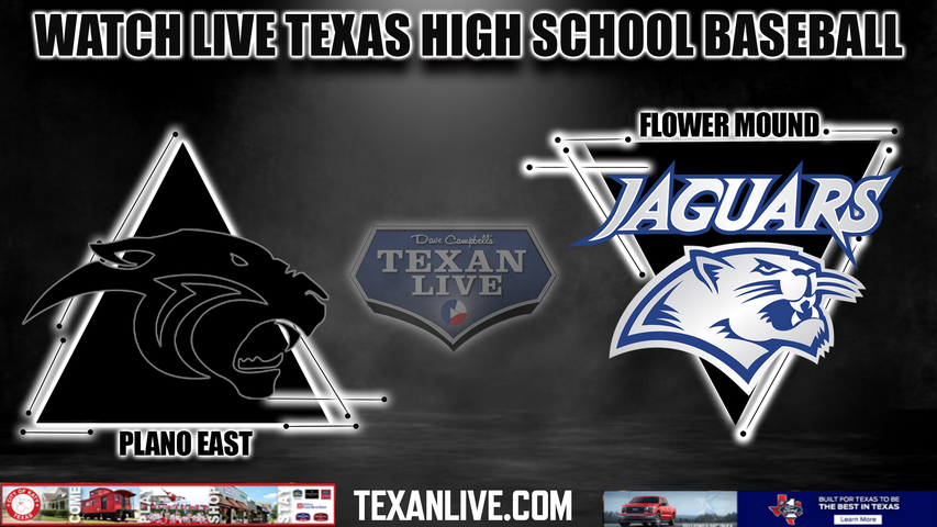 Plano East vs Flower Mound - 7:30pm- 4/16/2024 - Baseball - Live from Flower Mound High School