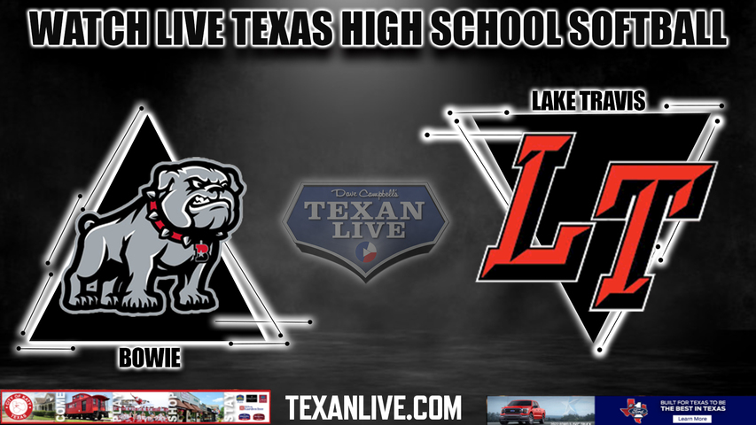 Bowie vs Lake Travis - 7:00pm- 4/19/2024 - Softball - Live from Lake Travis High School