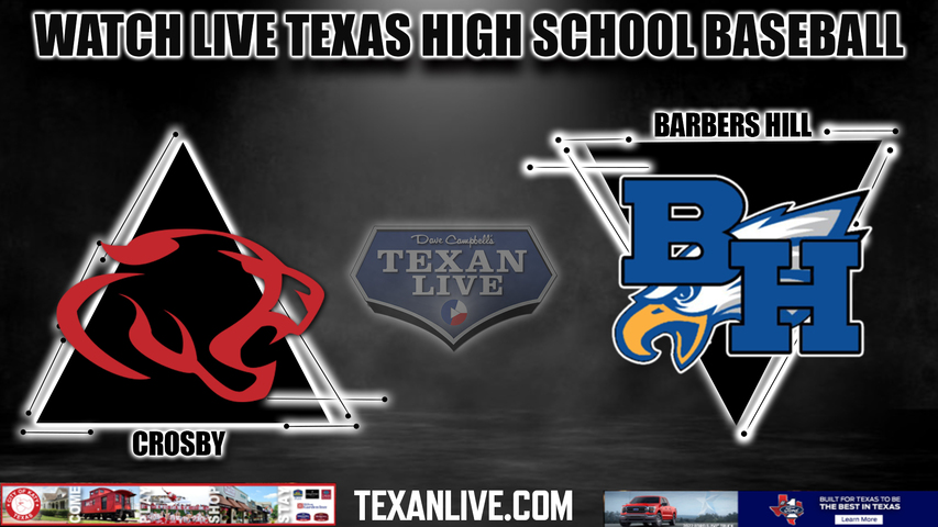 Crosby vs Barbers Hill - 6:30pm- 4/19/2024 - Baseball - Live from Barbers Hill High School
