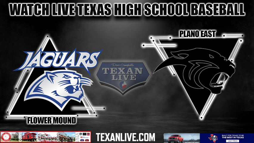 Flower Mound vs Plano East - 7:30pm 4/19/2024 - Baseball - Live from Plano East High School