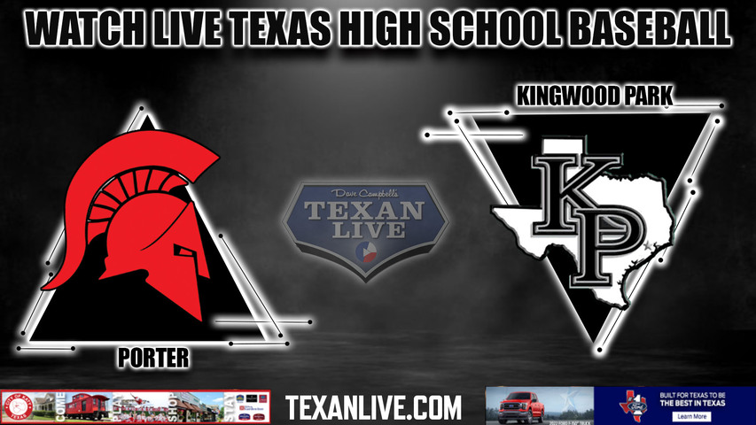 Porter vs Kingwood Park - 7:00pm- 4/19/2024 - Baseball - Live from Kingwood Park High School