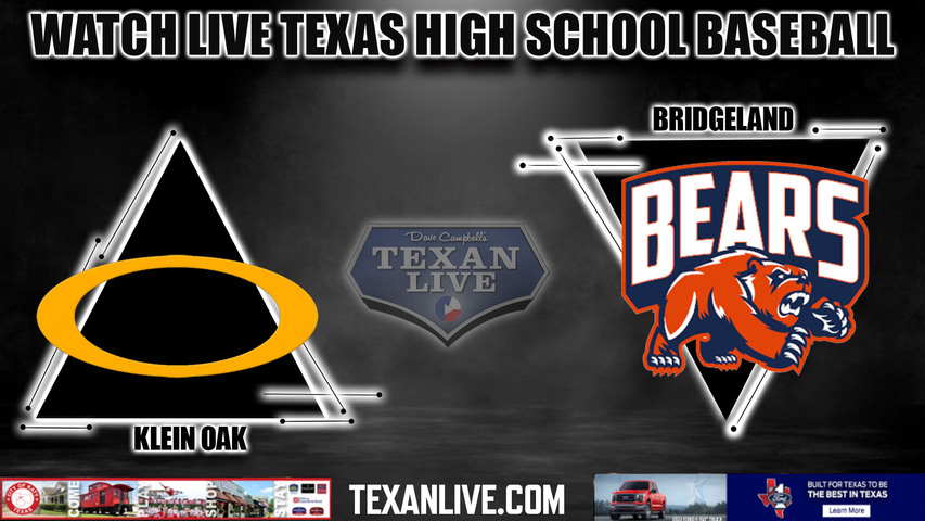 Klein Oak vs Bridgeland - 12pm- 5/18/2024 - Baseball - Live from Klein Oak High School - Game Two Playoff - Regional Quarter Finals - Playoffs
