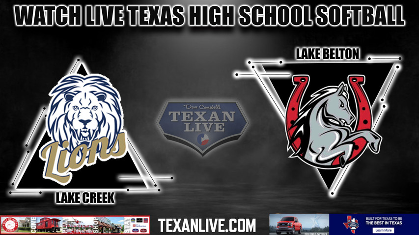 Lake Belton vs Lake Creek - 6:00pm- 5/22/2024 - Softball - Live from Mumford High School - Game One Playoff - Regional Finals - Playoffs
