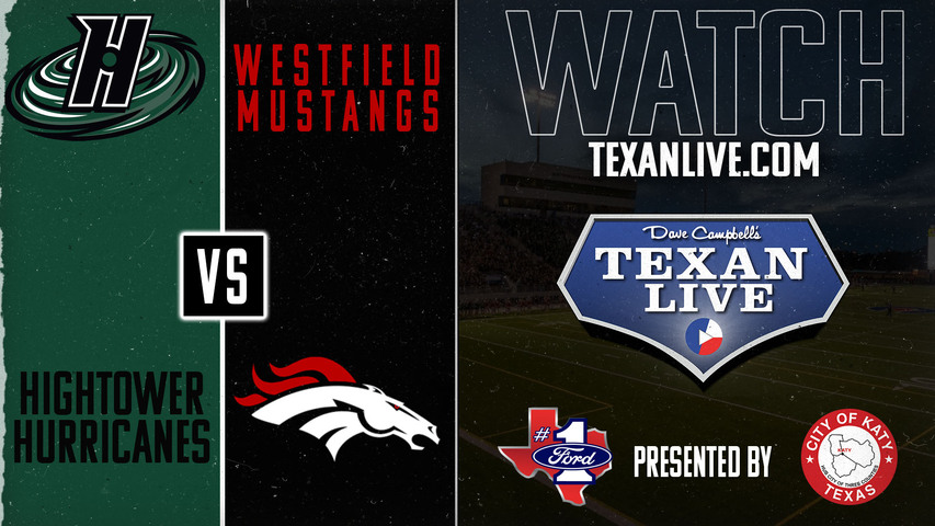Ft Bend Hightower vs Westfield - 7:00pm- 9/6/2024 - Football - Live from Planet Ford District Stadium