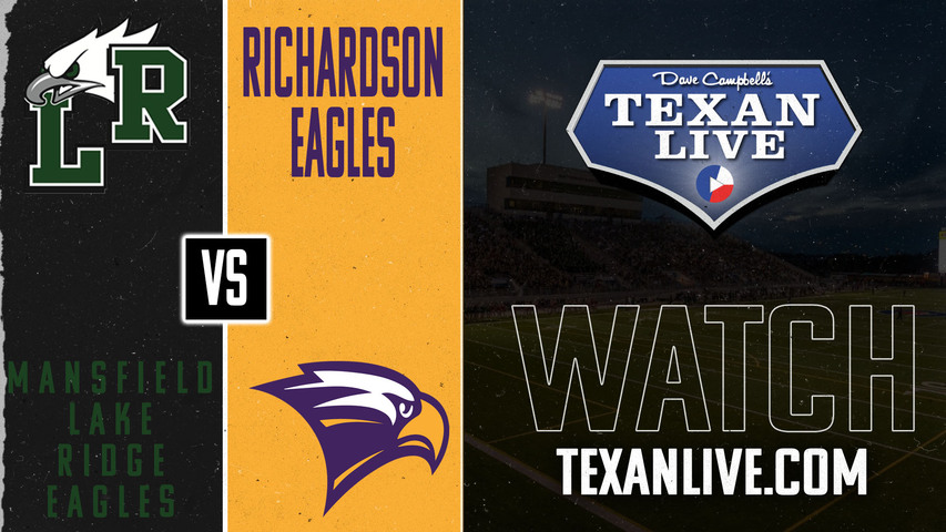 Mansfield Lake Ridge vs Richardson - 7:00pm- 9/13/2024 - Football - Live from Eagle-Mustang Stadium