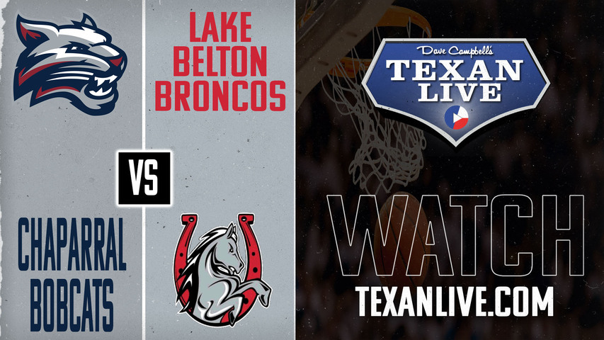 Chaparral vs Lake Belton - 7pm - 1/31/2025 - Boys Basketball - Live from Lake Belton High School