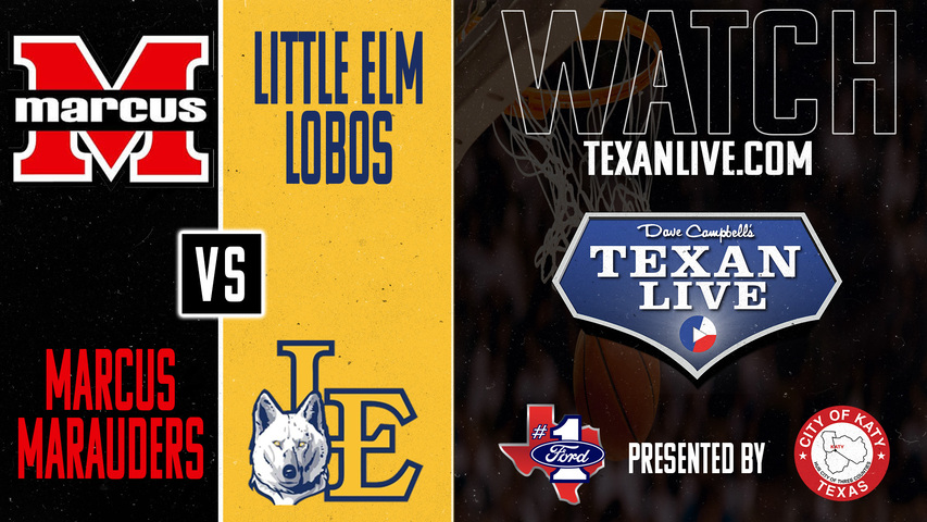 Marcus vs Little Elm - 6pm - 1/31/2025 - Girls Basketball - Live from Little Elm High School High School