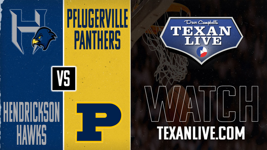 Hendrickson vs Pflugerville - 7pm - 1/28/2025 - Girls Basketball - Live from Pflugerville High School