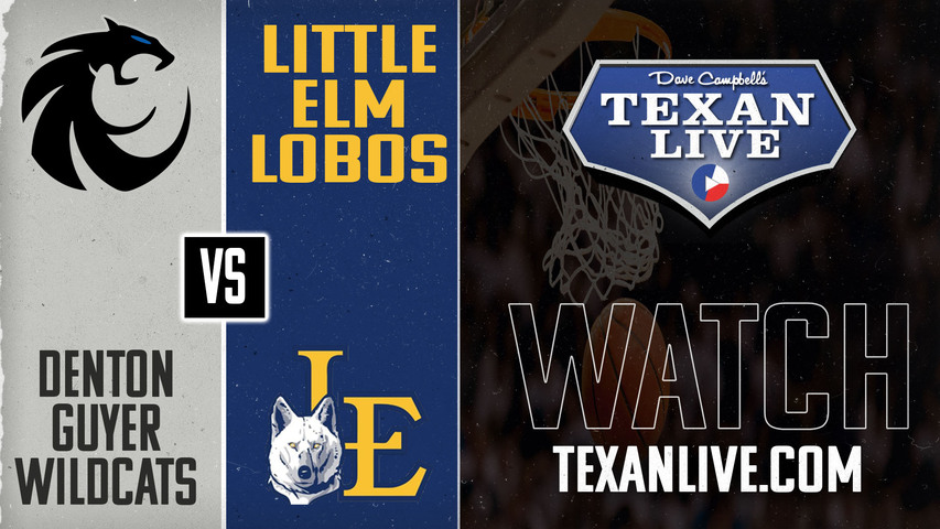 Denton Guyer vs Little Elm - 6pm - 1/28/2025 - Girls Basketball - Live from Little Elm High School