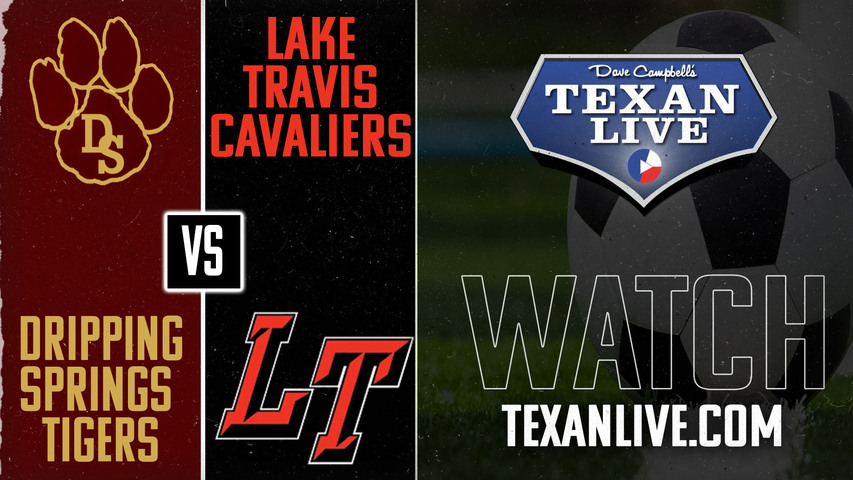 Dripping Springs vs Lake Travis - 7:30pm - 2/4/2025 - Boys Soccer- Live from Cavalier Stadium