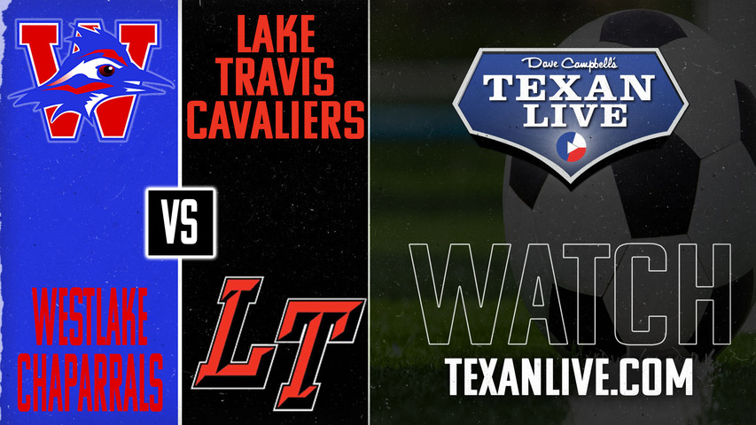 Westlake vs Lake Travis - 7:45pm - 2/7/2025 - Girls Soccer - Live from Lake Travis High School
