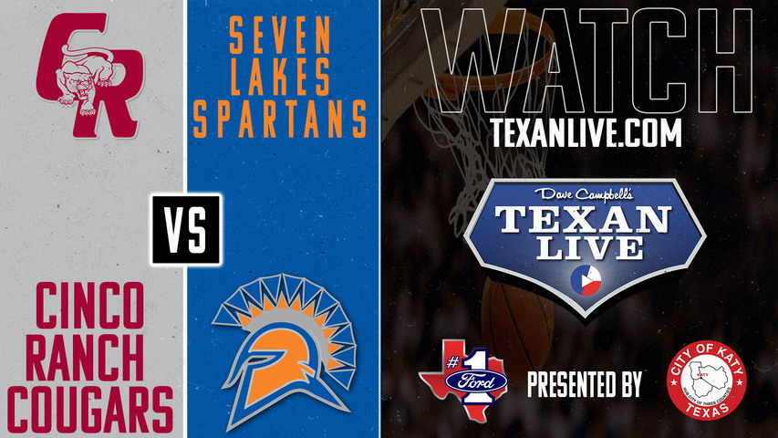 Cinco Ranch vs Seven Lakes - 7pm - 2/7/2025 - Boys Basketball - Live from Seven Lakes High School
