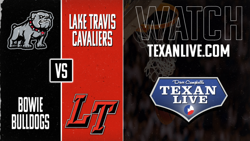 Bowie vs Lake Travis - 7:30pm - 2/7/2025 - Boys Basketball - Live from Lake Travis High School