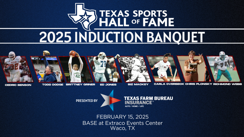 2025 Texas Sports Hall of Fame Induction Banquet - 2/15/24 - 6PM - Live from The Base (Free Event)