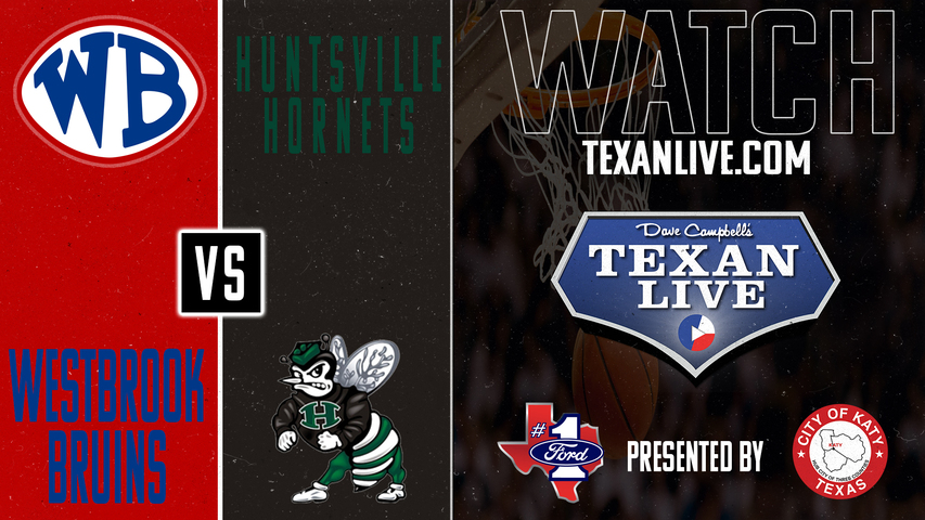 Huntsville vs WestBrook - 7:00pm - 2/21/2025 - Boys Basketball - Area Round Playoffs - Live from North Shore High School