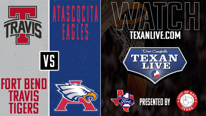Ft Bend Travis vs Atascocita - 7:30pm - 2/21/2025 - Boys Basketball - Area Round Playoffs - Live from Delmar Fieldhouse