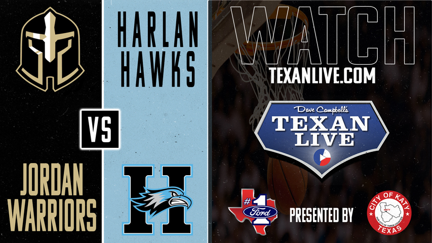 Jordan vs SA Harlan -7pm - 3/4/2025 - Boys Basketball - State Semi-final- Playoffs - Live from Texas State Strahan Arena
