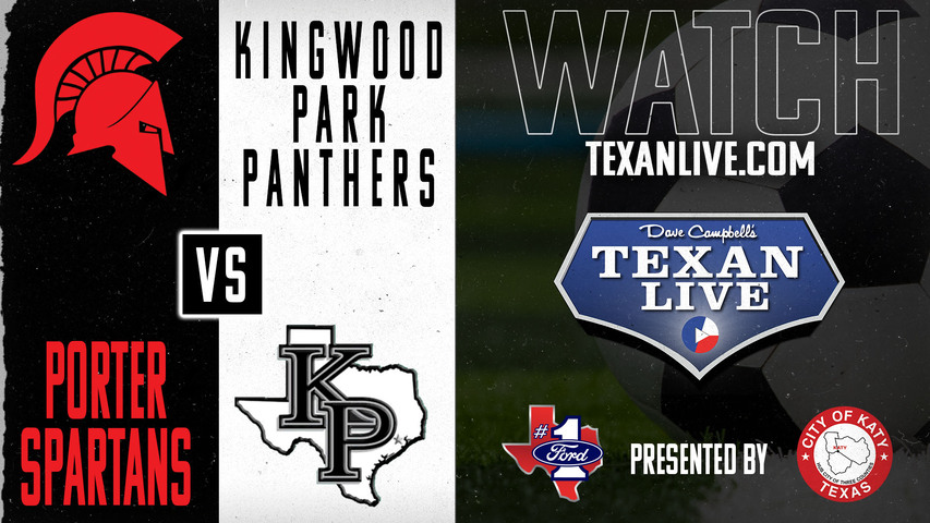Porter vs Kingwood Park - 7:30pm - 3/7/2025 - Boys Soccer - Live from Kingwood Park High School