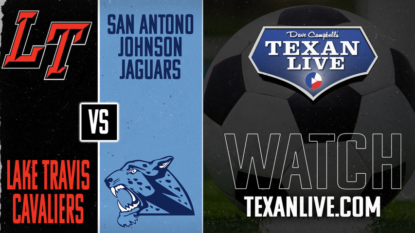 Lake Travis vs SA Johnson - 6pm - 3/25/2025 - Boys Soccer - Area Round Playoffs - Live from Buda Johnson High School