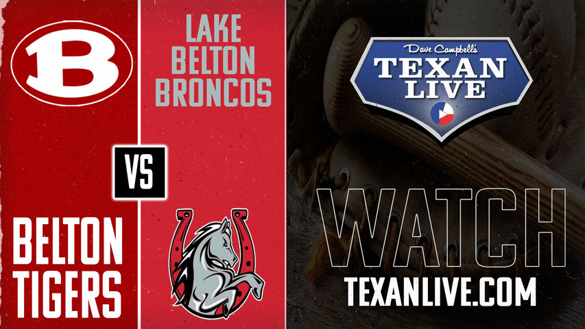 Belton vs Lake Belton - 7pm - 3/25/2025 - Baseball- Live from Lake Belton High School