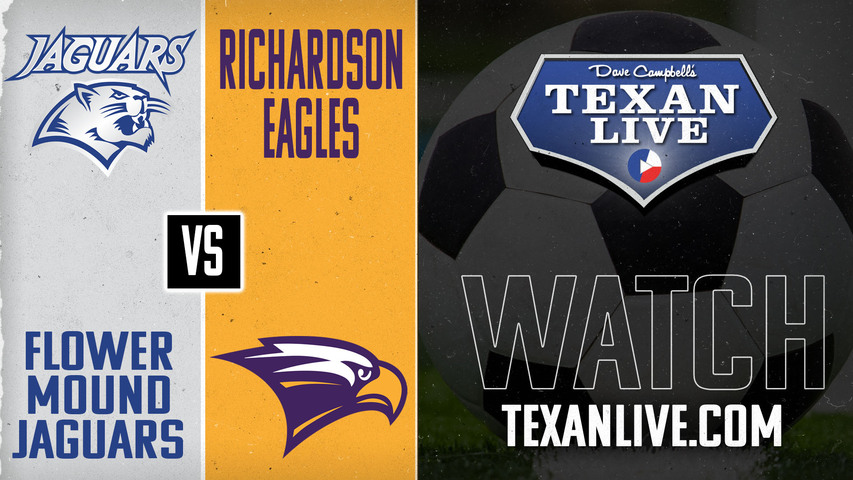Flower Mound vs Richardson - 7:15pm - 3/24/2025 - Girls Soccer - Area Round Playoffs - Live from Eagle-Mustang Stadium