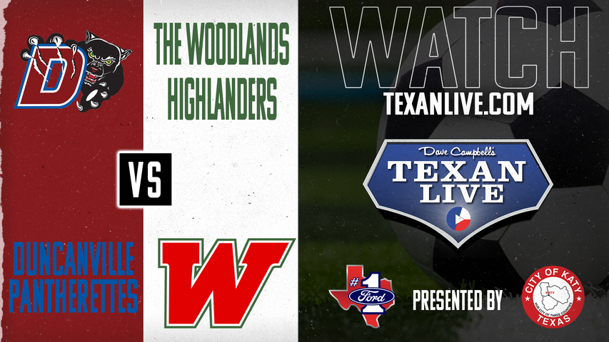 Duncanville vs The Woodlands - 5pm - 3/28/2025 - Girls Soccer - Regional Semi-finals - Playoffs- Live from Georgetown Athletic Center